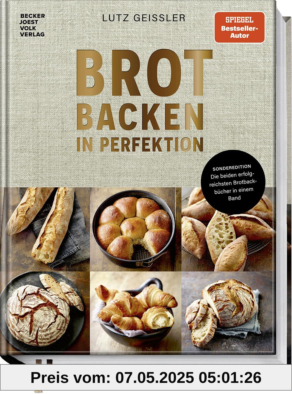 Brot backen in Perfektion – die beiden erfolgreichsten Backbücher aller Zeiten – im exklusiven Doppelband: Die beiden erfolgreichsten Brotbackbücher in einem Band Brot backen in Perfektion – die beiden erfolgreichsten Backbücher aller Zeiten – im exklusiven Doppelband: Die beiden erfolgreichsten Brotbackbücher in einem Band