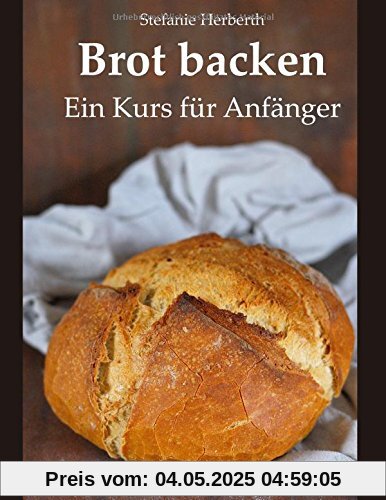 Brot backen: Ein Kurs für Anfänger