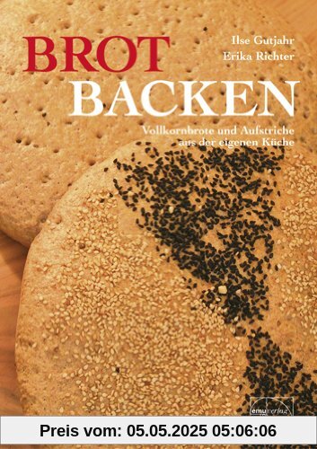 Brot backen: Vollkornbrote und Aufstriche aus der eigenen Küche