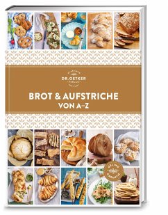 Brot und Aufstriche von A-Z von Dr. Oetker - ein Verlag der Edel Verlagsgruppe