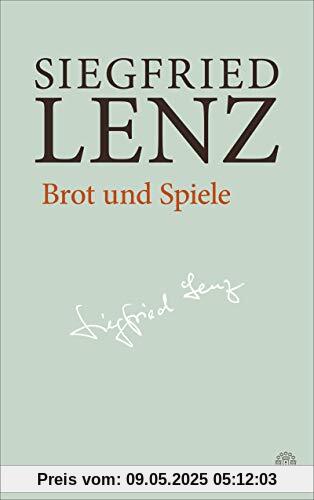 Brot und Spiele: Hamburger Ausgabe Bd. 5 (Siegfried Lenz Hamburger Ausgabe)