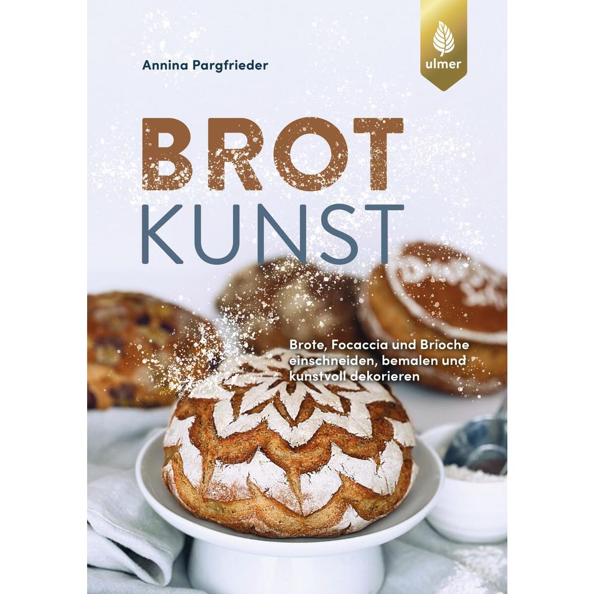 Brotkunst Brotkunst von Ulmer Eugen Verlag