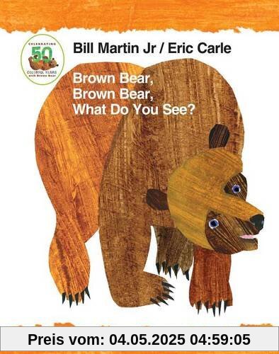 Brown Bear, Brown Bear, What Do You See? 50th Anniversary Edition (Brown Bear and Friends)