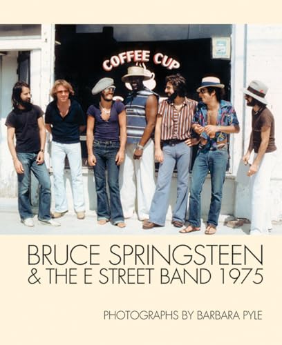 Bruce Springsteen & the E Street Band 1975: Photographs by Barbara Pyle von Reel Art Press