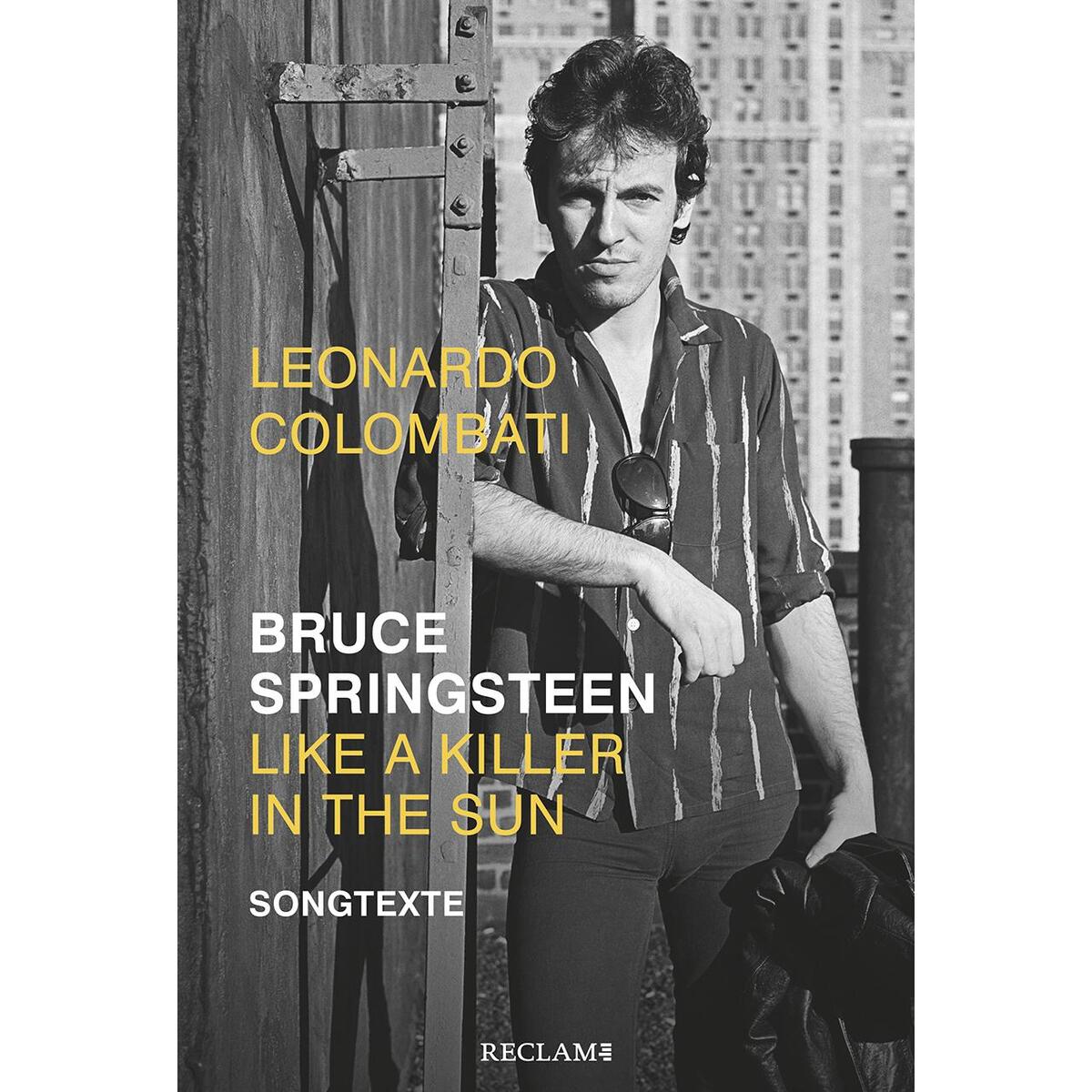 Bruce Springsteen - Like a Killer in the Sun von Reclam Philipp Jun.