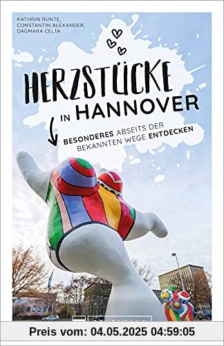 Bruckmann Herzstücke: Herzstücke in Hannover. Besonderes abseits der bekannten Wege entdecken. Ein Reiserführer abseits der Touristenpfade mit zahlreichen Geheimtipps. Bruckmann Herzstücke: Herzstücke in Hannover. Besonderes abseits der bekannten Wege entdecken. Ein Reiserführer abseits der Touristenpfade mit zahlreichen Geheimtipps.