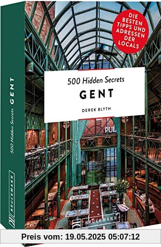 Bruckmann Reiseführer – 500 Hidden Secrets Gent: Die besten Tipps und Adressen der Locals, um Venedig ganz neu zu entdecken. Bruckmann Reiseführer – 500 Hidden Secrets Gent: Die besten Tipps und Adressen der Locals, um Venedig ganz neu zu entdecken.