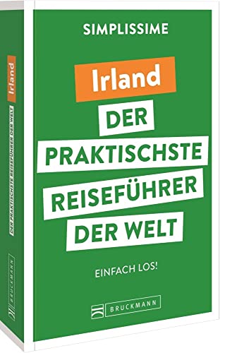 Bruckmann Reiseführer Europa: SIMPLISSIME – der praktischste Reiseführer der Welt – Irland: Erlebnisreiche Rundreisen in einem kompakten Reisehandbuch. Bruckmann Reiseführer Europa: SIMPLISSIME – der praktischste Reiseführer der Welt – Irland: Erlebnisreiche Rundreisen in einem kompakten Reisehandbuch.