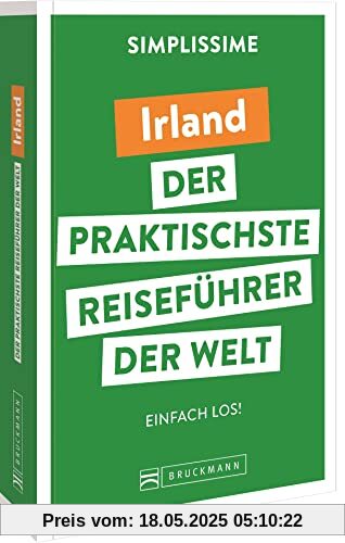 Bruckmann Reiseführer Europa: SIMPLISSIME – der praktischste Reiseführer der Welt – Irland: Erlebnisreiche Rundreisen in einem kompakten Reisehandbuch. Bruckmann Reiseführer Europa: SIMPLISSIME – der praktischste Reiseführer der Welt – Irland: Erlebnisreiche Rundreisen in einem kompakten Reisehandbuch.