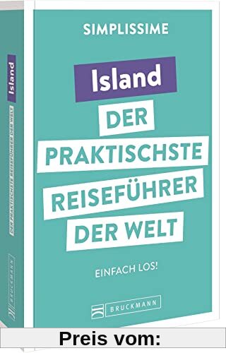 Bruckmann Reiseführer Europa: SIMPLISSIME – der praktischste Reiseführer der Welt – Island: Erlebnisreiche Rundreisen in einem kompakten Reisehandbuch.
