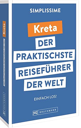 Bruckmann Reiseführer Europa: SIMPLISSIME – der praktischste Reiseführer der Welt – Kreta: Erlebnisreiche Rundreisen in einem kompakten Reisehandbuch. Bruckmann Reiseführer Europa: SIMPLISSIME – der praktischste Reiseführer der Welt – Kreta: Erlebnisreiche Rundreisen in einem kompakten Reisehandbuch.