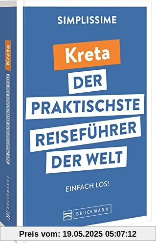 Bruckmann Reiseführer Europa: SIMPLISSIME – der praktischste Reiseführer der Welt – Kreta: Erlebnisreiche Rundreisen in einem kompakten Reisehandbuch.
