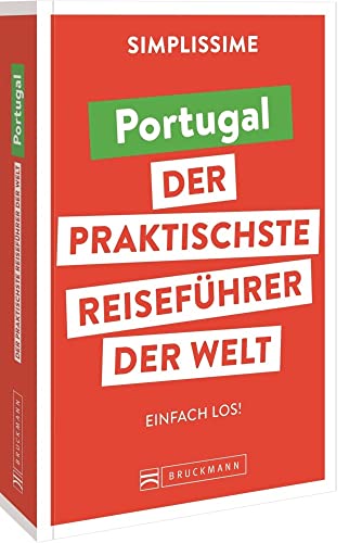 Bruckmann Reiseführer Europa: SIMPLISSIME – der praktischste Reiseführer der Welt – Portugal: Erlebnisreiche Rundreisen in einem kompakten Reisehandbuch. Bruckmann Reiseführer Europa: SIMPLISSIME – der praktischste Reiseführer der Welt – Portugal: Erlebnisreiche Rundreisen in einem kompakten Reisehandbuch.