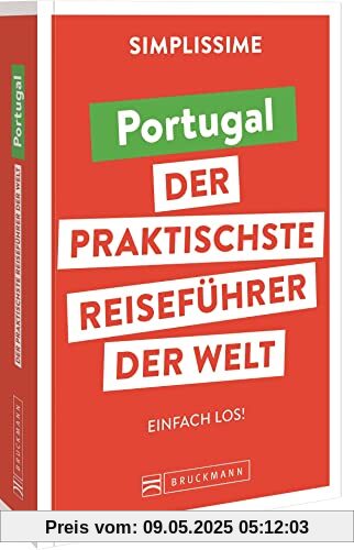 Bruckmann Reiseführer Europa: SIMPLISSIME – der praktischste Reiseführer der Welt – Portugal: Erlebnisreiche Rundreisen in einem kompakten Reisehandbuch.