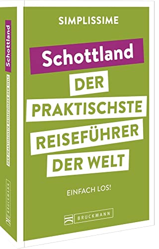 Bruckmann Reiseführer Europa: SIMPLISSIME – der praktischste Reiseführer der Welt – Schottland: Erlebnisreiche Rundreisen in einem kompakten Reisehandbuch. Bruckmann Reiseführer Europa: SIMPLISSIME – der praktischste Reiseführer der Welt – Schottland: Erlebnisreiche Rundreisen in einem kompakten Reisehandbuch.