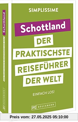 Bruckmann Reiseführer Europa: SIMPLISSIME – der praktischste Reiseführer der Welt – Schottland: Erlebnisreiche Rundreisen in einem kompakten Reisehandbuch.