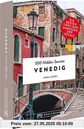 Bruckmann Reiseführer Italien – 500 Hidden Secrets Venedig: Die besten Tipps und Adressen der Locals, um Venedig ganz neu zu entdecken. Bruckmann Reiseführer Italien – 500 Hidden Secrets Venedig: Die besten Tipps und Adressen der Locals, um Venedig ganz neu zu entdecken.