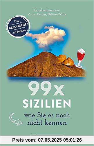 Bruckmann Reiseführer: 99 x Sizilien wie Sie es noch nicht kennen. 99x Kultur, Natur, Essen und Hotspots abseits der bekannten Highlights. Bruckmann Reiseführer: 99 x Sizilien wie Sie es noch nicht kennen. 99x Kultur, Natur, Essen und Hotspots abseits der bekannten Highlights.