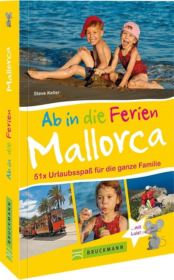 Bruckmann Reiseführer: Ab in die Ferien Mallorca. 51 x Urlaubsspaß für die ganze Familie. Ein ... Bruckmann Reiseführer: Ab in die Ferien Mallorca. 51 x Urlaubsspaß für die ganze Familie. Ein ...