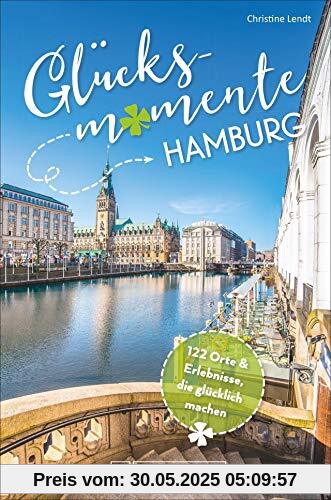 Bruckmann Reiseführer: Glücksmomente Hamburg. Erlebnisse, Aktivitäten, Lebensart und Insider-Tipps. Übersichtskarte für den perfekten Überblick. NEU 2019 Bruckmann Reiseführer: Glücksmomente Hamburg. Erlebnisse, Aktivitäten, Lebensart und Insider-Tipps. Übersichtskarte für den perfekten Überblick. NEU 2019