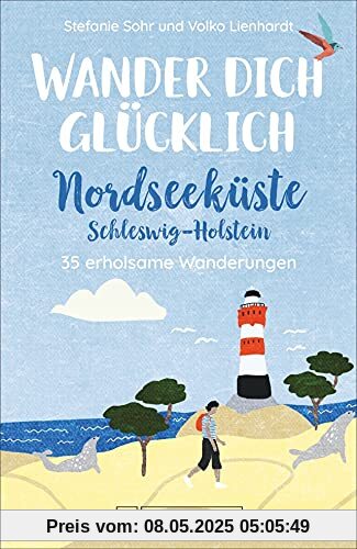 Bruckmann Wanderführer: Wander dich glücklich Nordseeküste Schleswig-Holstein. 35 erholsame Wanderungen. Mit Steckbrief, Tourenkarten und allen wichtigen Infos auf einen Blick. Bruckmann Wanderführer: Wander dich glücklich Nordseeküste Schleswig-Holstein. 35 erholsame Wanderungen. Mit Steckbrief, Tourenkarten und allen wichtigen Infos auf einen Blick.