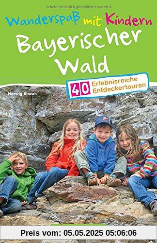 Bruckmann Wanderführer: Wanderspaß mit Kindern Bayerischer Wald. 40 erlebnisreiche Entdeckertouren für die ganze Familie. NEU 2021.