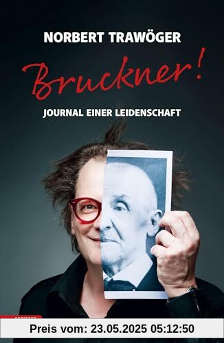 Bruckner: Journal einer Leidenschaft