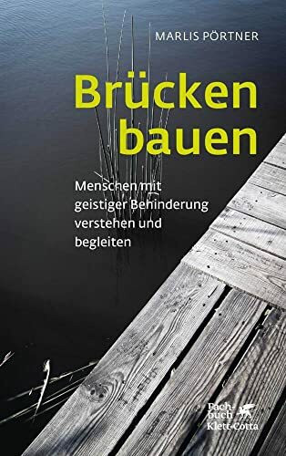 Brücken bauen (Konzepte der Humanwissenschaften): Menschen mit geistiger Behinderung verstehen...