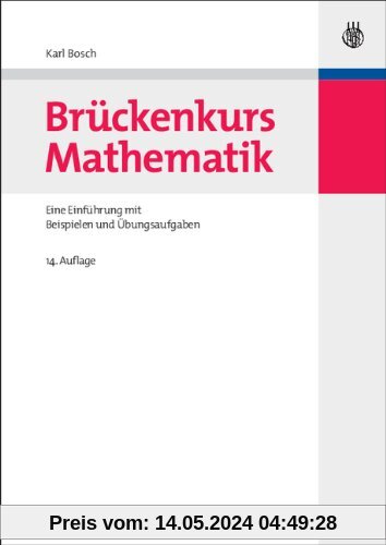 Brückenkurs Mathematik: Eine Einführung mit Beispielen und Übungsaufgaben