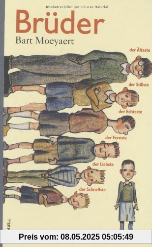 Brüder: Der Älteste, der Stillste, der Echteste, der Fernste, der Liebste, der Schnellste und ich Brüder: Der Älteste, der Stillste, der Echteste, der Fernste, der Liebste, der Schnellste und ich