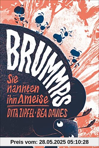 Brummps: Sie nannten ihn Ameise / Das neue Kinderbuch der Jugendliteraturpreisträgerin 2020