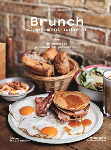 Brunch simplement naturel: 80 recettes joyeuses et paresseuses