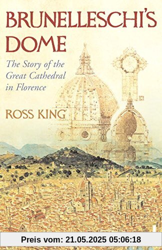 Brunelleschi's Dome: The Story of the Great Cathedral in Florence