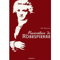 Brunnemann, K: Maximilien de Robespierre. Eine Biographie