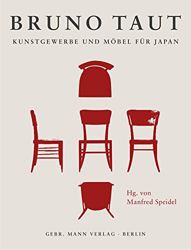 Bruno Taut. Kunstgewerbe und Möbel für Japan: Entwürfe - Produktion - Konzeption von Mann, Gebr.