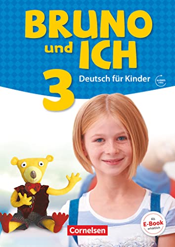 Bruno und ich - Deutsch für Kinder - Band 3: Schulbuch mit Audios online Bruno und ich - Deutsch für Kinder - Band 3: Schulbuch mit Audios online