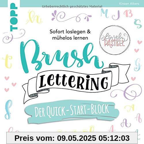 Brush Lettering. Der Quick-Start-Block: Sofort loslegen & mühelos lernen