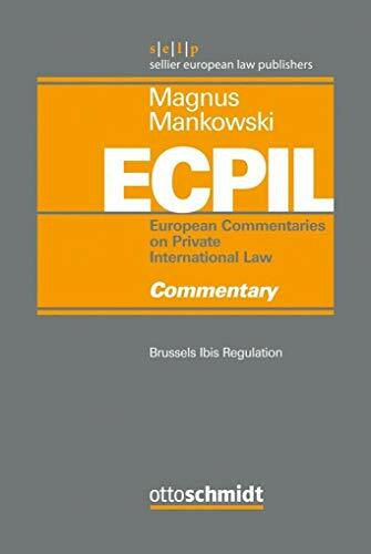 Brussels Ibis Regulation - Commentary (European Commentaries on Private International Law, Vol... Brussels Ibis Regulation - Commentary (European Commentaries on Private International Law, Vol...