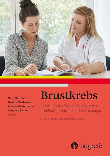 Brustkrebs: Lehrbuch für Breast Care Nurses und Fachpersonen in der Onkologie von HOGREFE (VORM. VERLAG HANS HUBER )