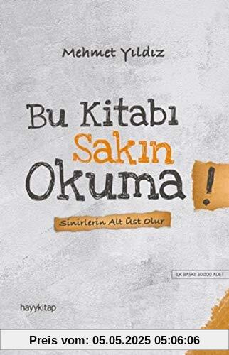 Bu Kitabi Sakin Okuma!: Sinirlerin Alt Üst Olur