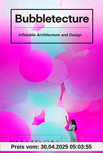 Bubbletecture: Inflatable Architecture and Design