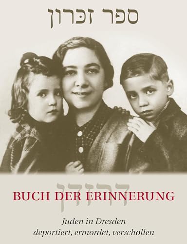 Buch der Erinnerung: Juden in Dresden: deportiert, ermordet, verschollen (1933–1945) von Hentrich und Hentrich Verlag Berlin