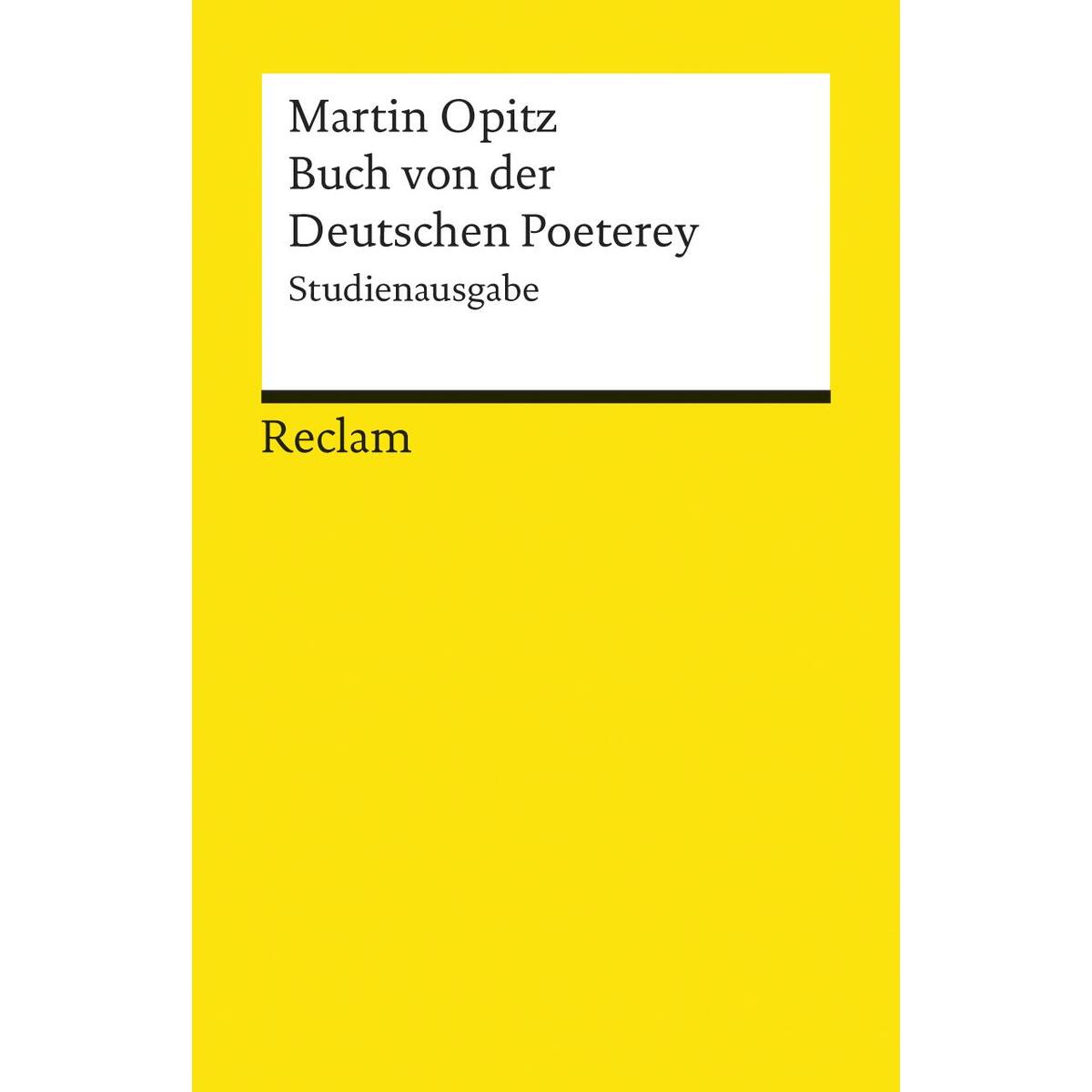 Buch von der Deutschen Poeterey (1624). Studienausgabe von Reclam Philipp Jun.