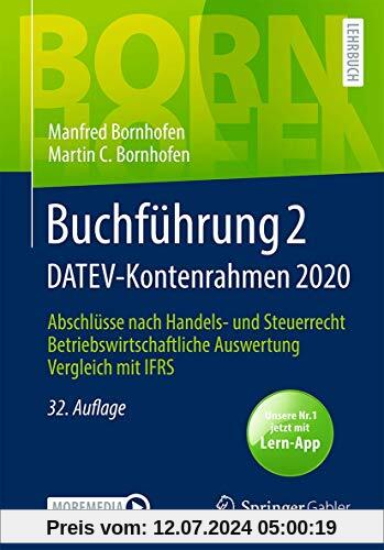 Buchführung 2 DATEV-Kontenrahmen 2020: Abschlüsse nach Handels- und Steuerrecht ― Betriebswirtschaftliche Auswertung ― Vergleich mit IFRS (Bornhofen Buchführung 2 LB)
