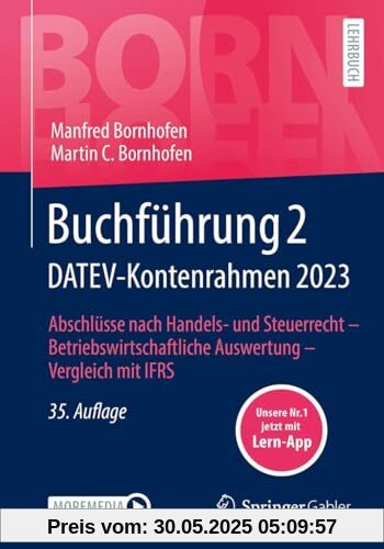 Buchführung 2 DATEV-Kontenrahmen 2023: Abschlüsse nach Handels- und Steuerrecht ― Betriebswirtschaftliche Auswertung ― Vergleich mit IFRS (Bornhofen Buchführung 2 LB)