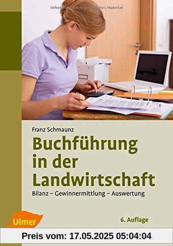Buchführung in der Landwirtschaft: Bilanz, Auswertung, Gewinnermittlung
