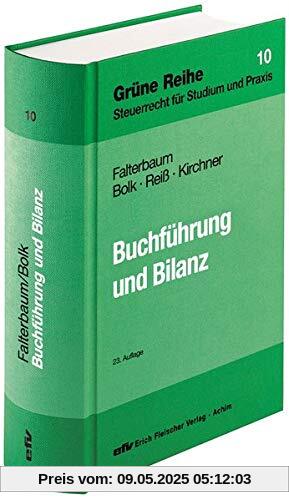 Buchführung und Bilanz: Unter besonderer Berücksichtigung des Bilanzsteuerrechts und der steuerlichen Gewinnermittlung bei Einzelunternehmen und ... Reihe: Steuerrecht für Studium und Praxis)