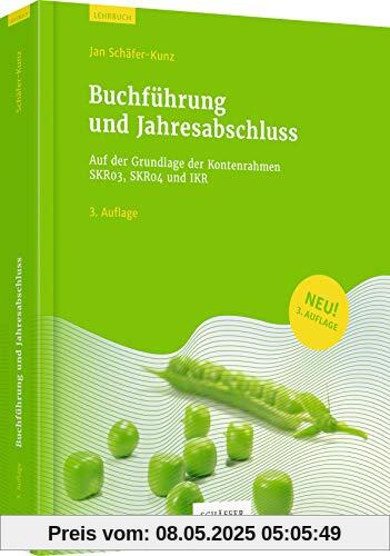 Buchführung und Jahresabschluss: Auf der Grundlage der Kontenrahmen SKR03, SKR04 und IKR Buchführung und Jahresabschluss: Auf der Grundlage der Kontenrahmen SKR03, SKR04 und IKR