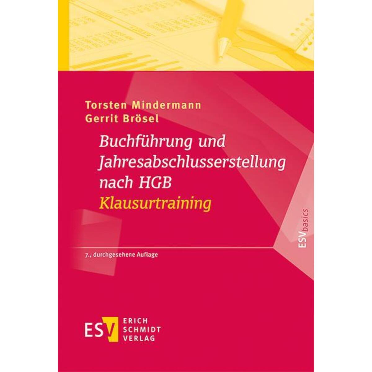 Buchführung und Jahresabschlusserstellung nach HGB - Klausurtraining Buchführung und Jahresabschlusserstellung nach HGB - Klausurtraining von Schmidt, Erich Verlag