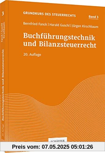 Buchführungstechnik und Bilanzsteuerrecht (Grundkurs des Steuerrechts)